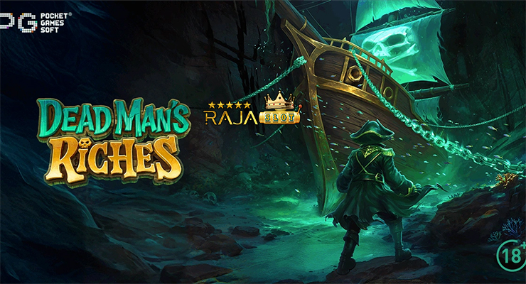Bukti kemenangan Dead Man’s Riches di Rajaslot terbaru