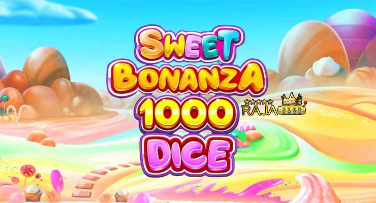 Bukti kemenangan Sweet Bonanza 1000 Dice di Rajaslot terbaru
